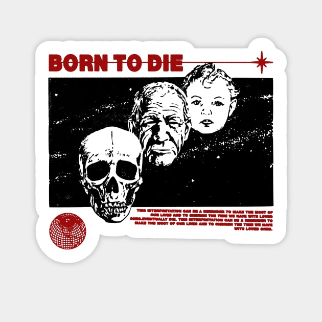 Born To Die  A Reminder to Cherish Life Sticker by IAKUKI